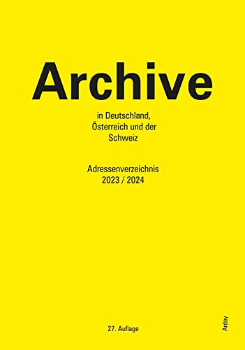 Archive in Deutschland, Österreich und der Schweiz: Adressenverzeichnis 2023/2024