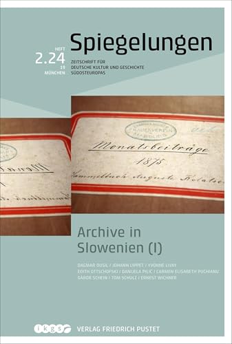 Archive in Slowenien (I): Spiegelungen. Zeitschrift für deutsche Kultur und Geschichte Südosteuropas