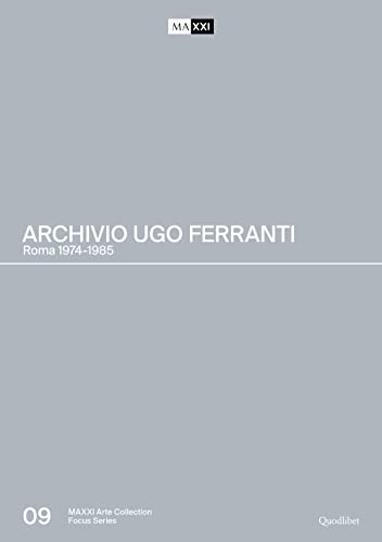 Archivio Ugo Ferranti. Roma 1974-1985. Ediz. italiana e inglese (Cataloghi) von Quodlibet