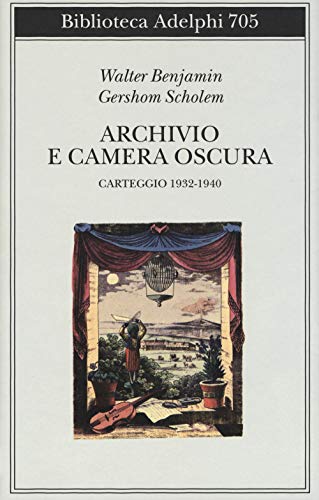 Archivio e camera oscura. Carteggio 1932-1940 (Biblioteca Adelphi) Archivio e camera oscura. Carteggio 1932-1940 (Biblioteca Adelphi)