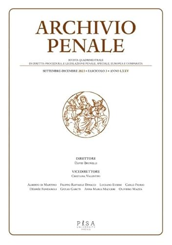 Archivio penale. Rivista quadrimestrale di diritto, procedura e legislazione penale, speciale, europea e comparata (2023) (Vol. 3) von Pisa University Press