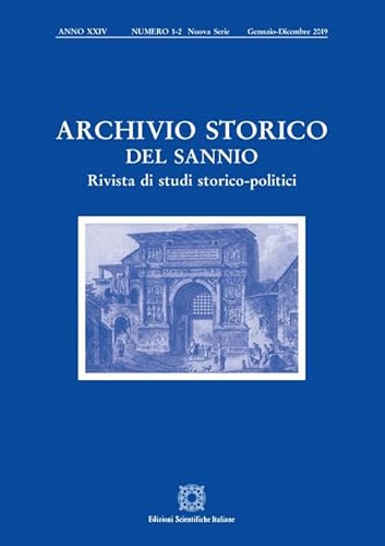 Archivio storico del Sannio. Rivista di studi storico-politici (2019) (Vol. 1-2) von Edizioni Scientifiche Italiane