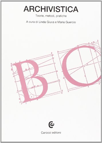 Archivistica. Teorie, metodi, pratiche (Beni culturali) von Carocci