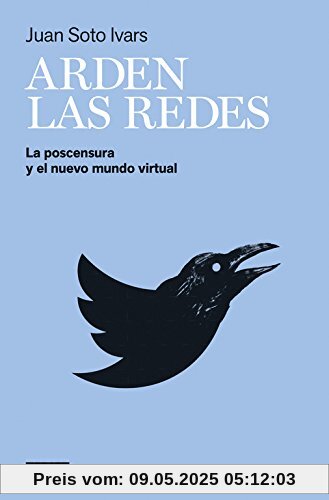 Arden las redes : la postcensura y el nuevo mundo virtual (Debate, Band 18036)