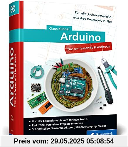 Arduino: Das umfassende Handbuch für Maker. Über 900 Seiten, mit Schaltungsskizzen, Code-Beispielen und vielen Abbildungen, komplett in Farbe.