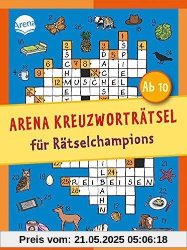 Arena Kreuzworträtsel für Rätselchampions: Kreuzworträtselblock für Kinder ab 10 Jahren Arena Kreuzworträtsel für Rätselchampions: Kreuzworträtselblock für Kinder ab 10 Jahren
