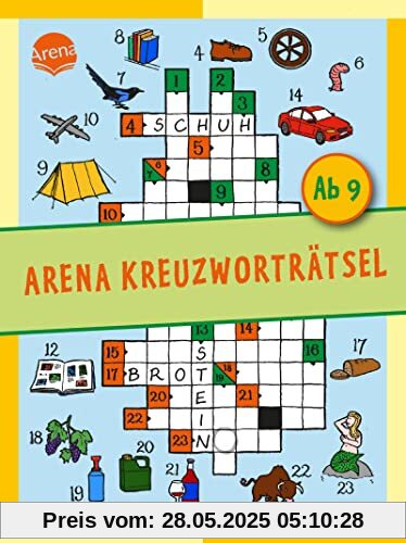 Arena Kreuzworträtsel. Ab 9 Jahren: Rätselmix aus Bilder-, Buchstaben- und Kreuzworträtseln für Grundschulkinder ab 9 Jahren