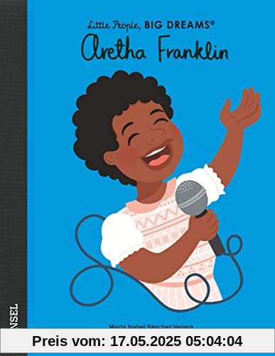 Aretha Franklin: Little People, Big Dreams. Deutsche Ausgabe Aretha Franklin: Little People, Big Dreams. Deutsche Ausgabe
