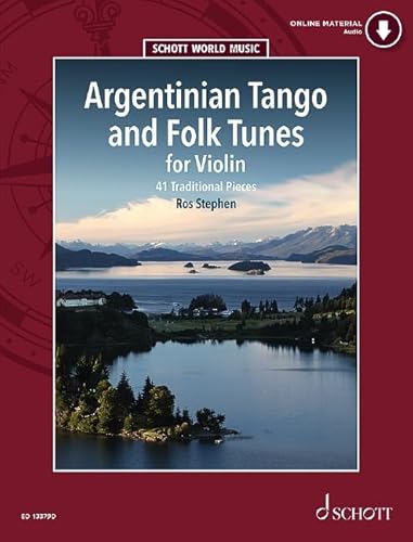 Argentinian Tango and Folk Tunes for Violin: 41 pieces including tangos, milongas, chamames, zambas and chacareras. Violine. (Schott World Music)