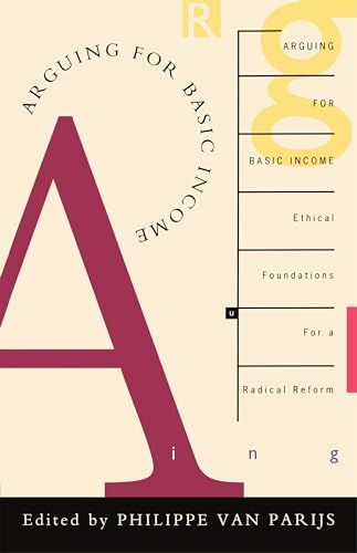 Arguing for Basic Income: Ethical Foundations For A Radical Reform von Verso Books