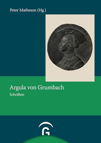 Argula von Grumbach: Schriften (Quellen und Forschungen zur Reformationsgeschichte, Band 83) von Gütersloher Verlagshaus