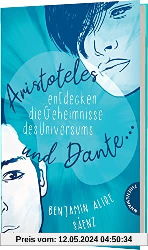 Ari und Dante 1: Aristoteles und Dante entdecken die Geheimnisse des Universums: Coming-of-Age-Roman (1)