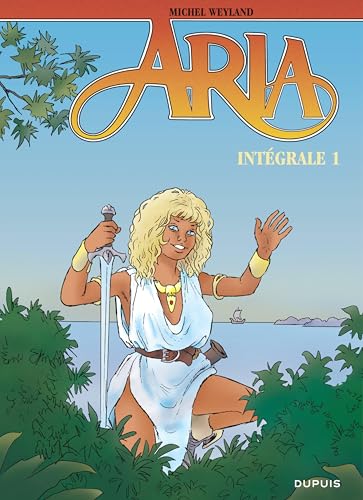 Aria - Intégrale - Tome 1 von DUPUIS