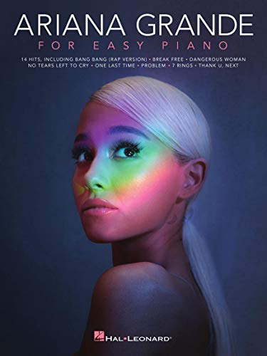 ARIANA GRANDE FOR EASY PIANO ARIANA GRANDE FOR EASY PIANO