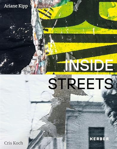 Ariane Kipp und Cris Koch: INSIDE STREETS von Kerber Verlag