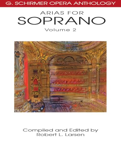 Arias for Soprano, Volume 2 (G. Schirmer Opera Anthology)