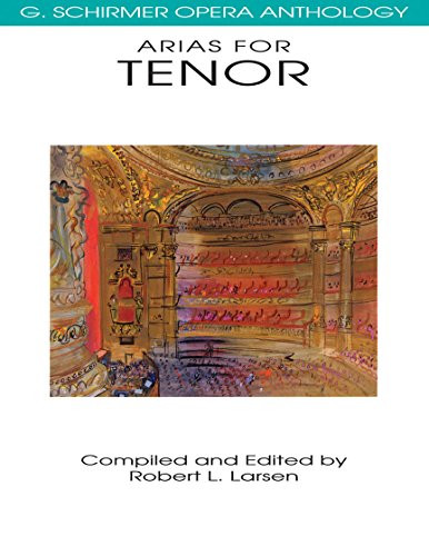 Arias for Tenor: G. Schirmer Opera Anthology von G. Schirmer, Inc.