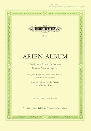 Arien-Album - Berühmte Arien für Sopran: mit Klavierbegleitung / Gesang und Klavier (Edition Peters) von EDITION PETERS
