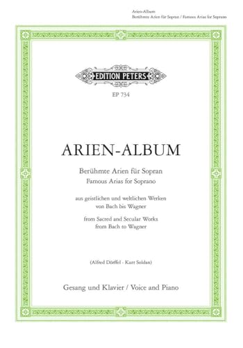 Arien-Album - Berühmte Arien für Sopran: mit Klavierbegleitung / Gesang und Klavier (Edition Peters) Arien-Album - Berühmte Arien für Sopran: mit Klavierbegleitung / Gesang und Klavier (Edition Peters)