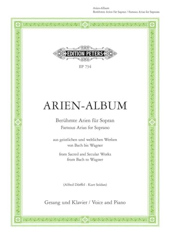 Arien-Album - Berühmte Arien für Sopran: mit Klavierbegleitung / Gesang und Klavier (Edition Peters)