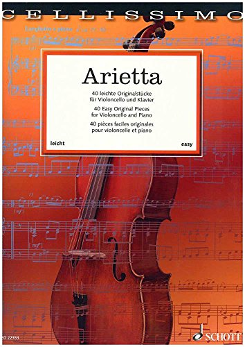 Arietta: 40 leichte Originalstücke. Violoncello und Klavier. (Cellissimo) von Schott Music