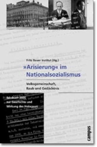 »Arisierung« im Nationalsozialismus. Volksgemeinschaft, Raub und Gedächtnis von Campus Verlag