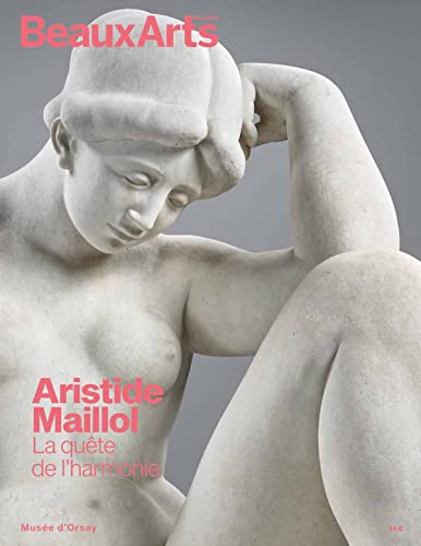 Aristide maillol (1861 - 1944). la quete de l'harmonie: AU MUSEE D'ORSAY