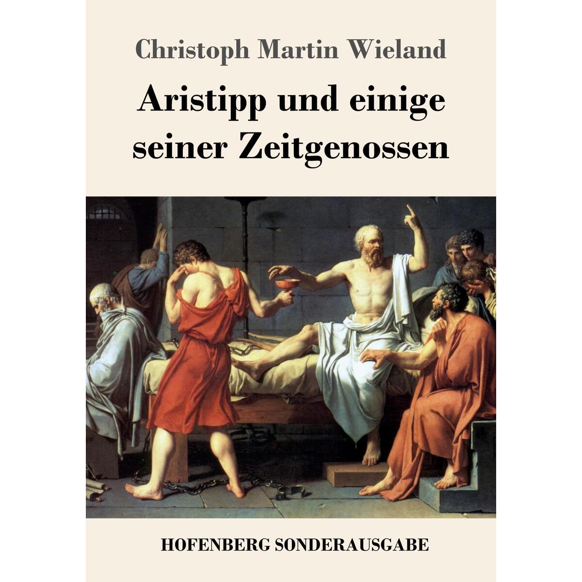 Aristipp und einige seiner Zeitgenossen Aristipp und einige seiner Zeitgenossen von Hofenberg