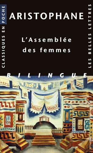 Aristophane, L'assemblee Des Femmes (Classiques En Poche) von Les Belles Lettres