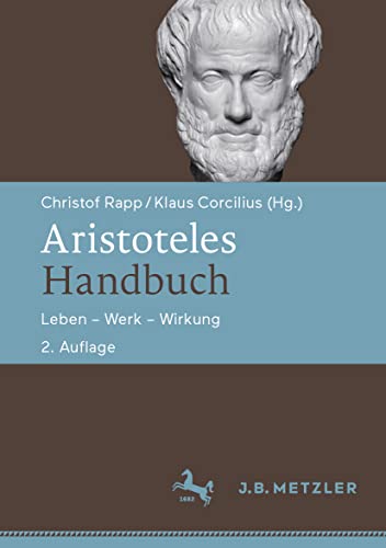 Aristoteles-Handbuch: Leben – Werk – Wirkung