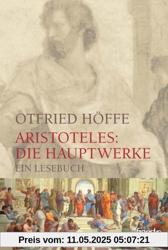 Aristoteles: Die Hauptwerke: Ein Lesebuch