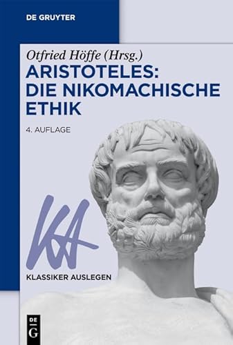 Aristoteles: Nikomachische Ethik: Die Nikomachische Ethik (Klassiker Auslegen, 2, Band 2) von de Gruyter