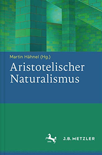 Aristotelischer Naturalismus von J.B. Metzler