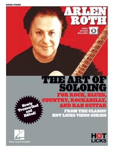The Art of Soloing: Instructional Book With Online Video Lessons from the Classic Hot Licks Video