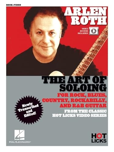 The Art of Soloing: Instructional Book With Online Video Lessons from the Classic Hot Licks Video