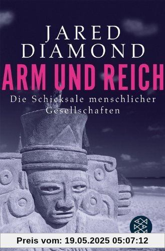 Arm und Reich: Die Schicksale menschlicher Gesellschaften