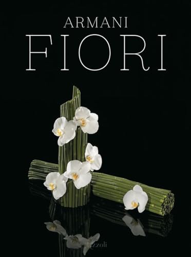Armani fiori. Ediz. illustrata (Progetti speciali Rizzoli) von Mondadori Electa