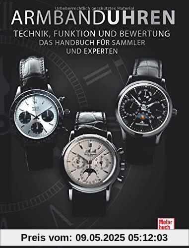Armbanduhren - Technik, Funktion und Bewertung: Das Handbuch für Sammler und Experten