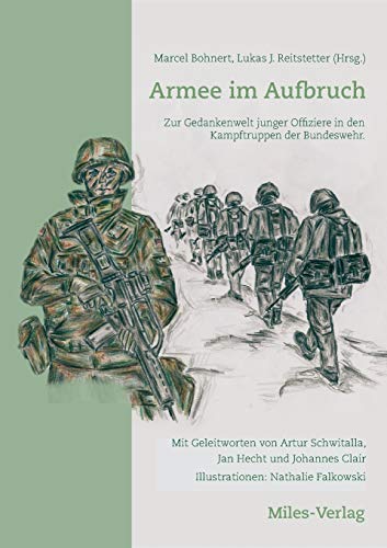 Armee im Aufbruch: Zur Gedankenwelt junger Offiziere in den Kampftruppen der Bundeswehr von miles-Verlag