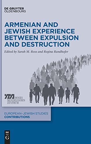 Armenian and Jewish Experience between Expulsion and Destruction (Europäisch-jüdische Studien – Beiträge, 51) von De Gruyter Oldenbourg