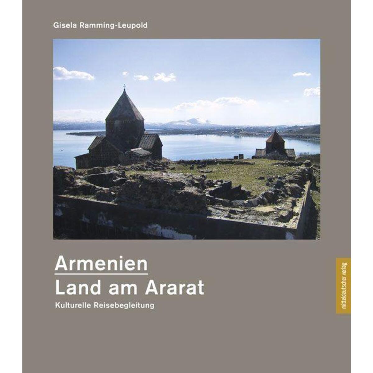 Armenien - Land am Ararat von Mitteldeutscher Verlag