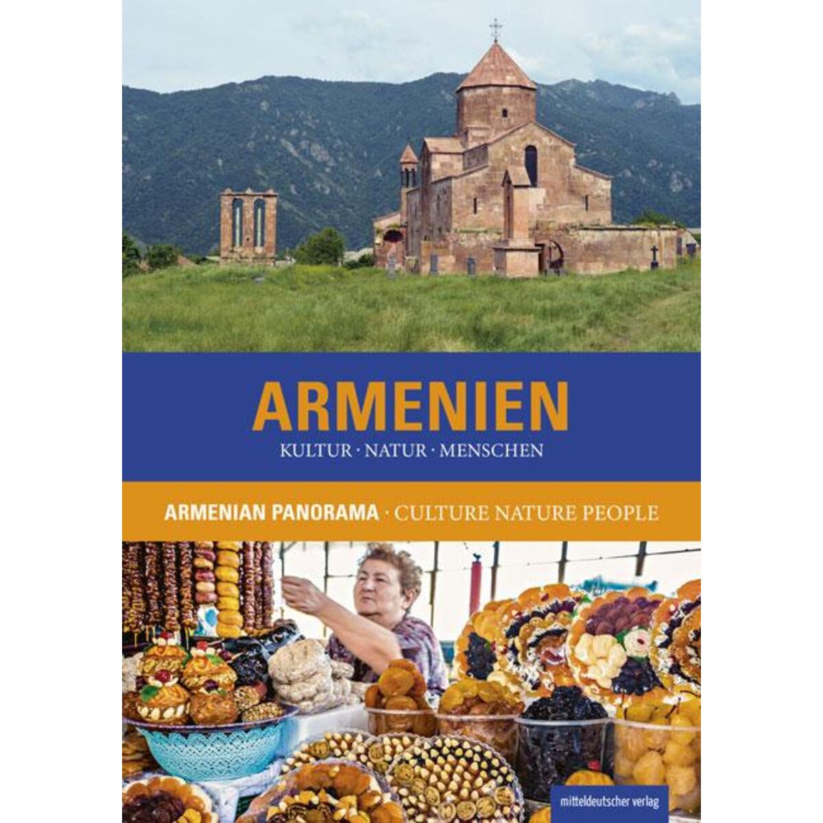 Armenien. Kultur Natur Menschen von Mitteldeutscher Verlag