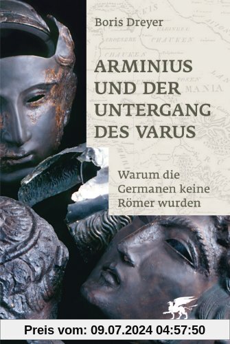 Arminius und der Untergang des Varus: Warum die Germanen keine Römer wurden