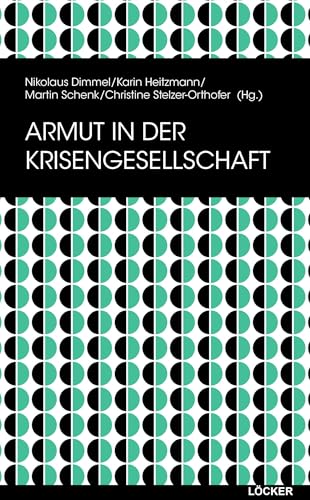Armut in der Krisengesellschaft Armut in der Krisengesellschaft von Loecker Erhard Verlag