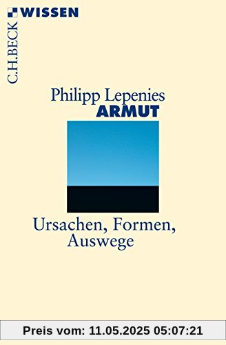 Armut: Ursachen, Formen, Auswege