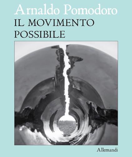 Arnaldo Pomodoro. Il movimento possibile. Ediz. italiana e inglese (Varia) von Allemandi