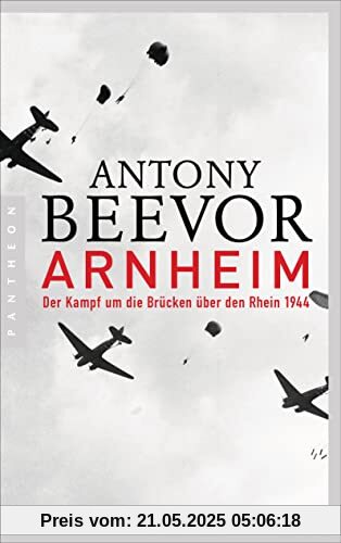 Arnheim: Der Kampf um die Brücken über den Rhein 1944 Arnheim: Der Kampf um die Brücken über den Rhein 1944