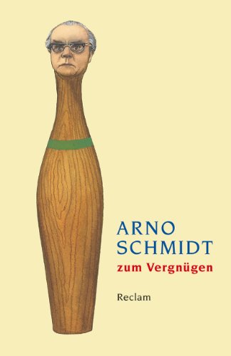 Arno Schmidt zum Vergnügen (Reclams Universal-Bibliothek)