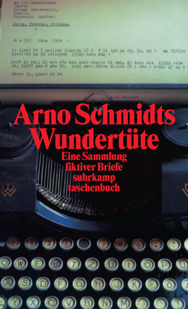 Arno Schmidts Wundertüte Arno Schmidts Wundertüte von Suhrkamp Verlag