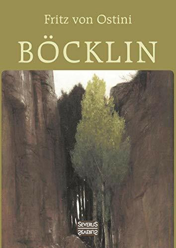 Arnold Böcklin: Eine Monografie Arnold Böcklin: Eine Monografie
